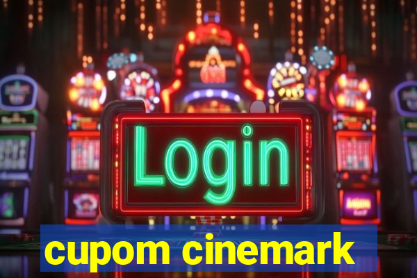 cupom cinemark